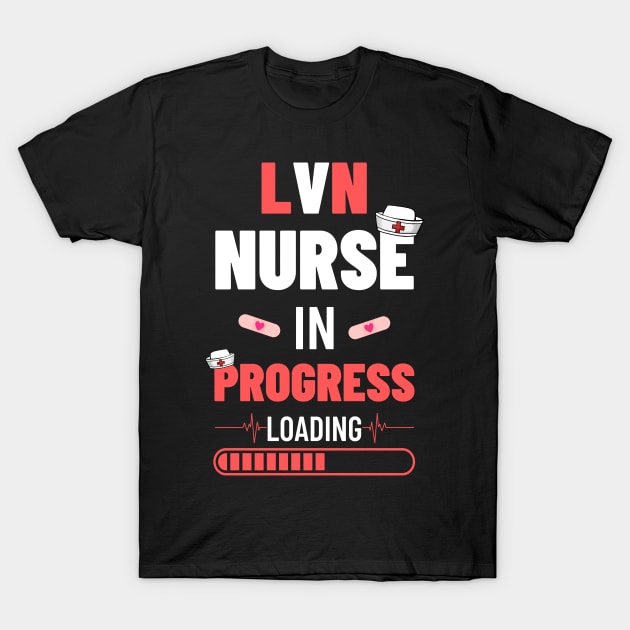 LVN Nurse In Progress Nursing School Future Nurse Apperctior T-Shirt by AE Desings Digital